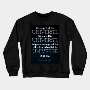 The Universe is in Us Crewneck Sweatshirt